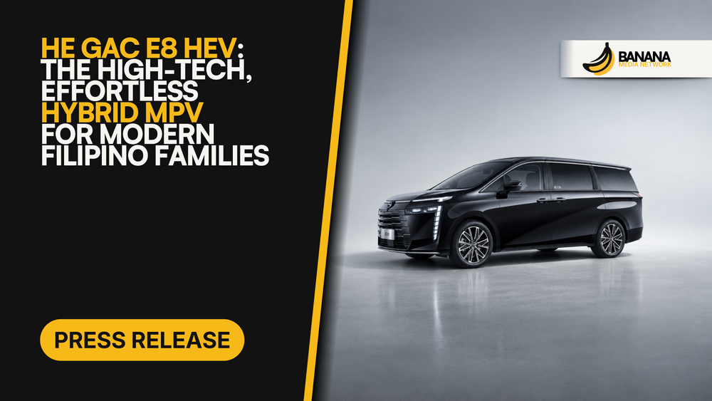 THE GAC E8 HEV: THE HIGH-TECH, EFFORTLESS HYBRID MPV FOR MODERN FILIPINO FAMILIES