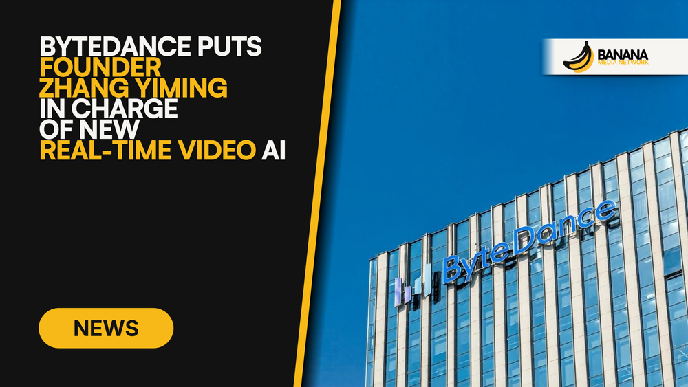 ByteDance Puts Founder Zhang Yiming in Charge of New Real-Time Video AI