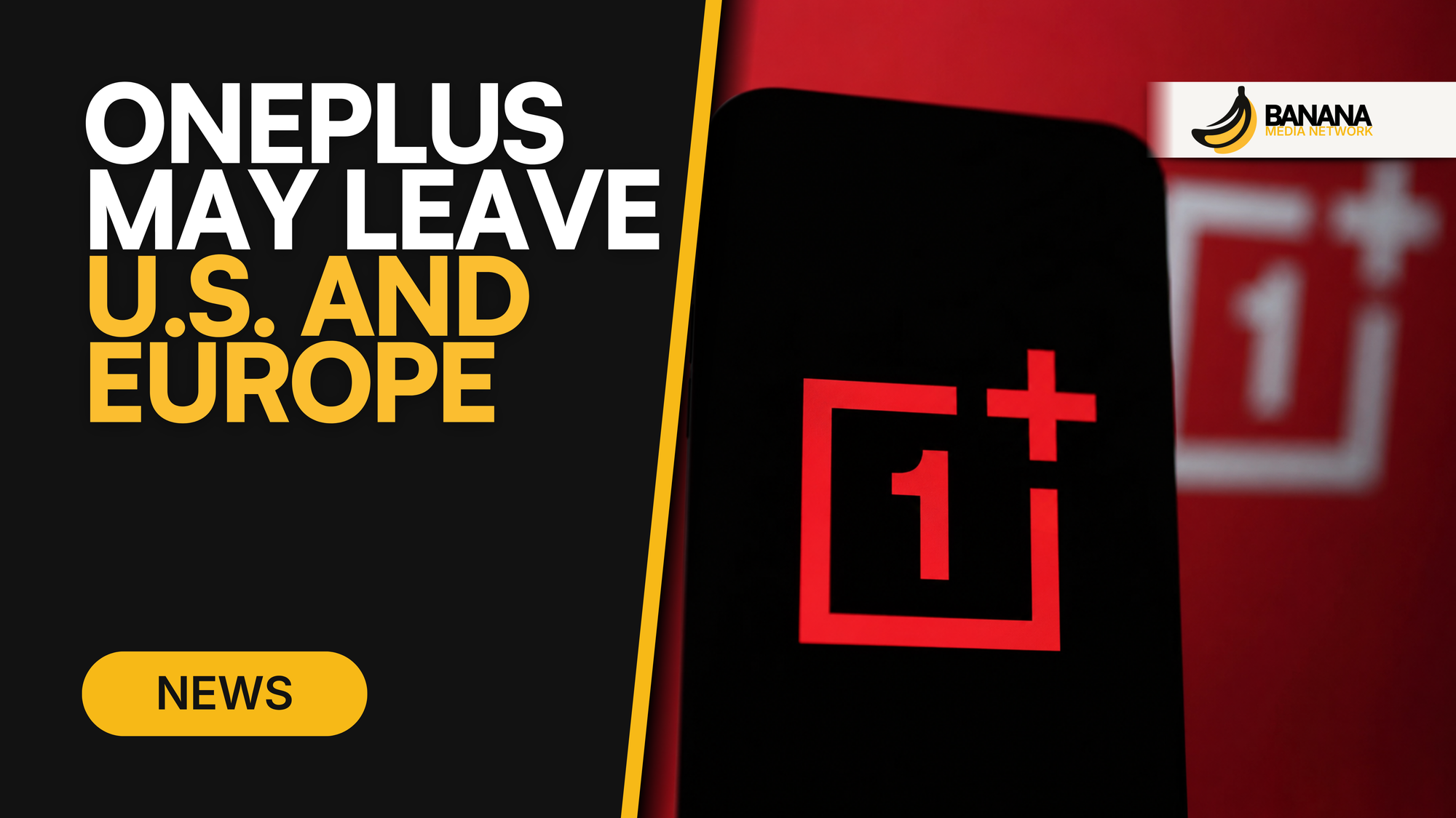 OnePlus May Leave US and Europe